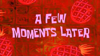 A Few Moments Later Meme Download From SpongeBob