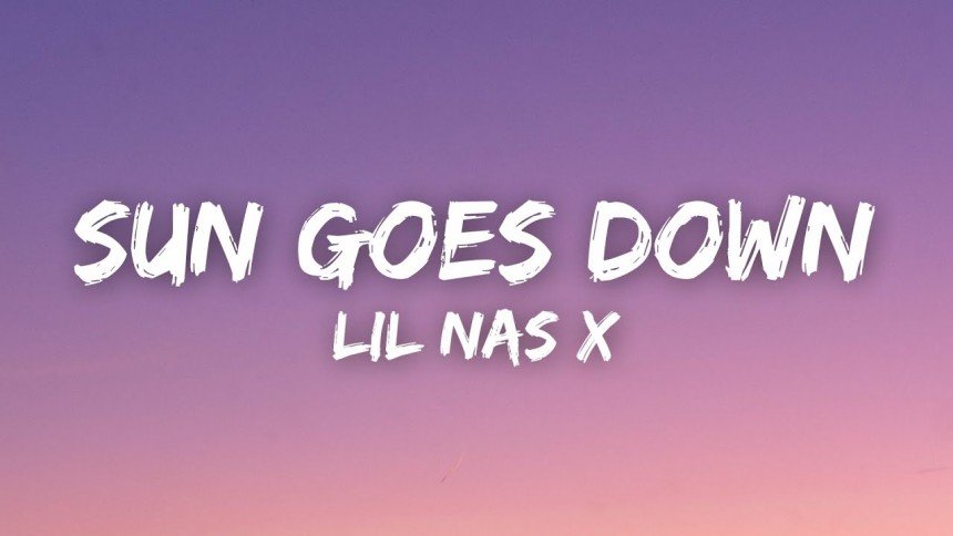 Sun Goes Down Lyrics Download From Lil Nas X