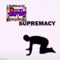 I Believe In Supremacy Meme Template Download | Memes.co.in