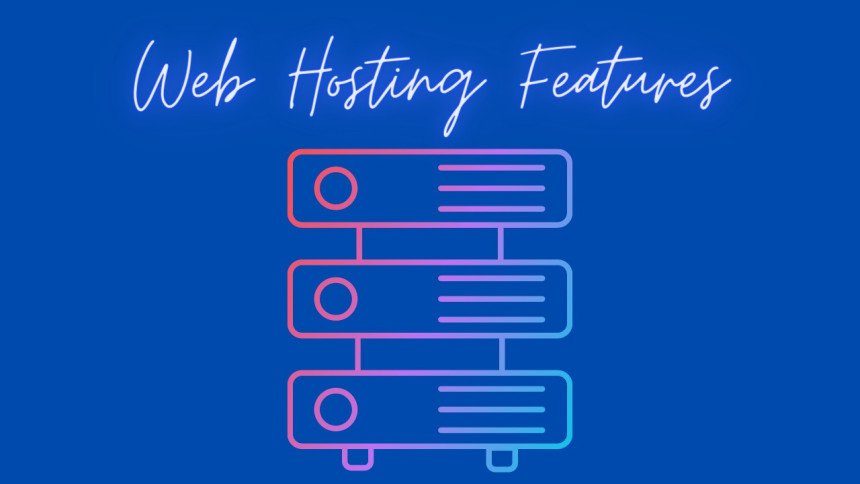 Features to Look for in a Hosting Provider