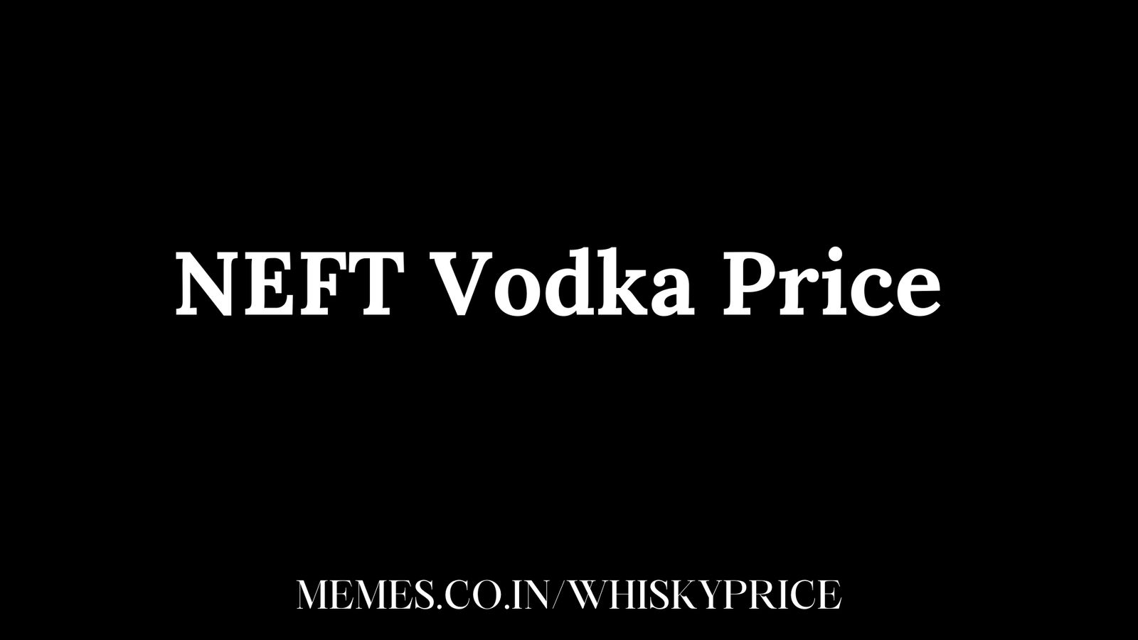 NEFT Vodka Price in India - Whisky Price