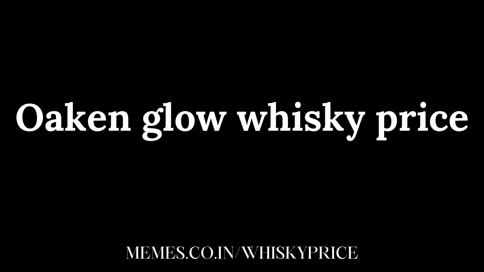 oaken-glow-whisky-price-in-india-whisky-price