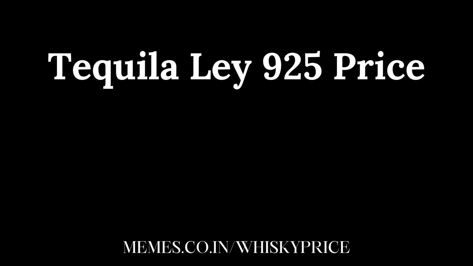 Tequila Ley 925 Price in India